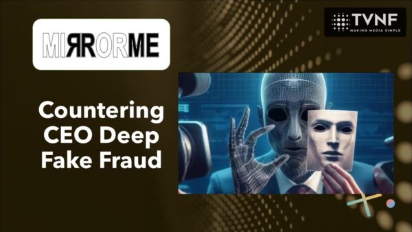 Countering CEO Deep Fake Fraud