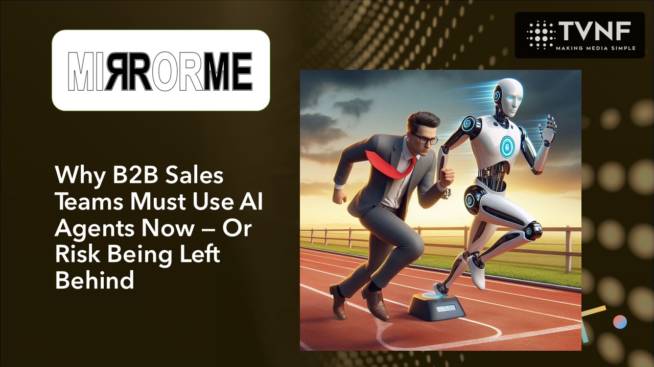 Why B2B Sales Teams Must Adopt AI Agents - The Video News Factory